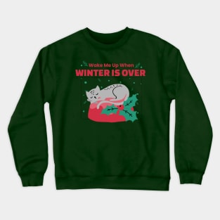 Wake Me Up When Winter is Over Crewneck Sweatshirt